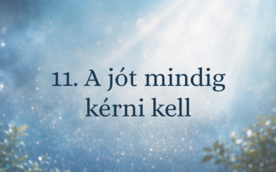 11. A jót mindig kérni kell