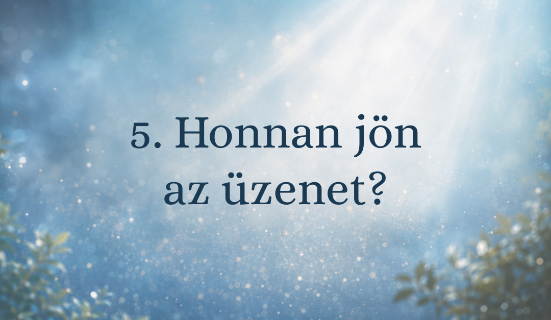 5. Honnan jön az üzenet?