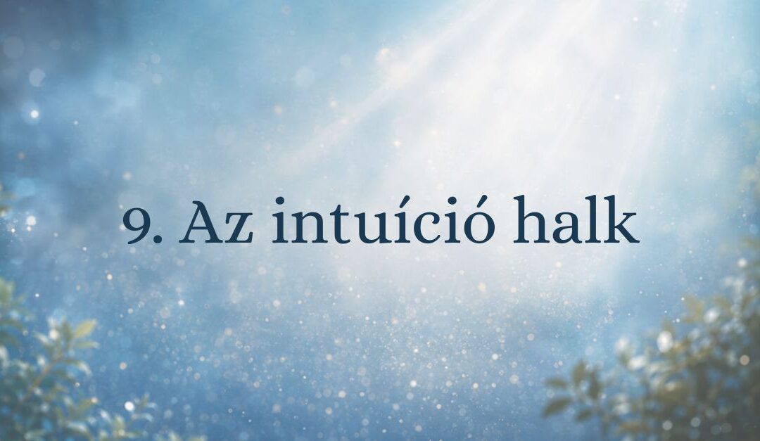 9. Az intuíció halk